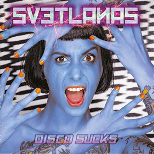 Svetlanas Disco Sucks - LTD (LP)
