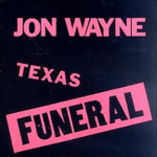 Jon Wayne Texas Funeral (LP)