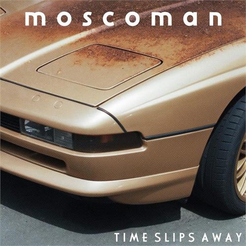 Moscoman Time Slips Away (2LP)