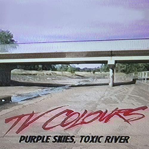 TV Colours Purple Skies, Toxic River (LP)