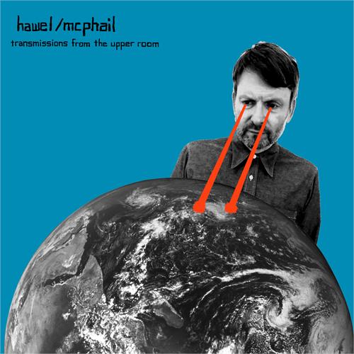 Hawel / McPhail Transmissions From The Upper… - LTD (LP)