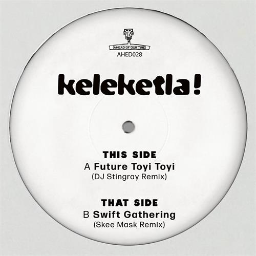 Keleketla! DJ Stingray & Skee Mask Remixes (12")