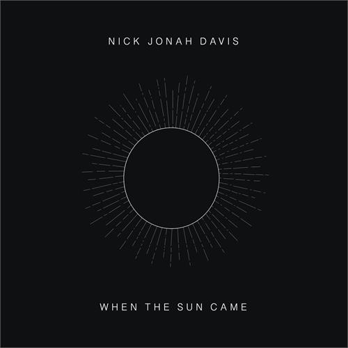 Nick Jonah Davis When The Sun Came (LP)
