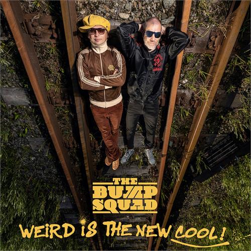 The Bump Squad Weird Is The New Cool! (LP)