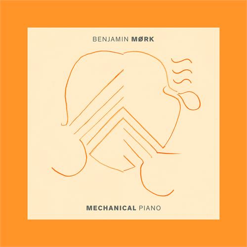 Benjamin Mørk Mechanical Piano (LP)