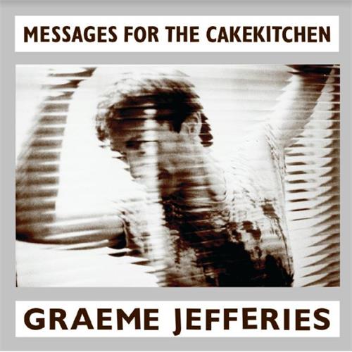 Graeme Jeffries Messages For The Cakekitchen (LP)