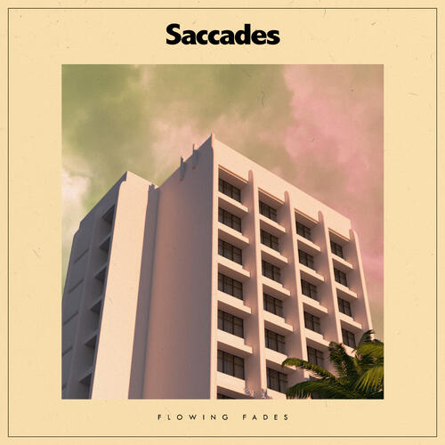 Saccades Flowing Fades (LP) 