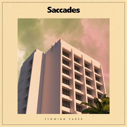Saccades Flowing Fades (LP)