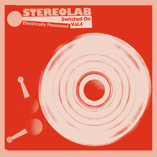 Stereolab Electrically Possessed… (3LP)