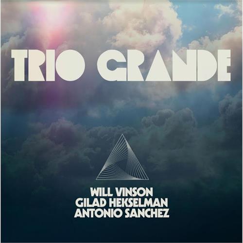 Will Vinson/Antonio Sanchez/G. Hekselman Trio Grande (LP)