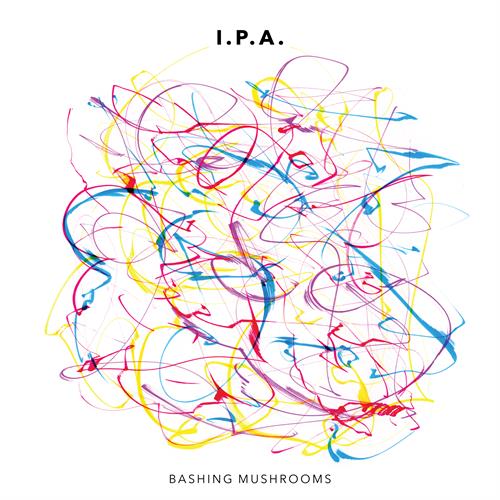 I.P.A. Bashing Mushrooms (LP)