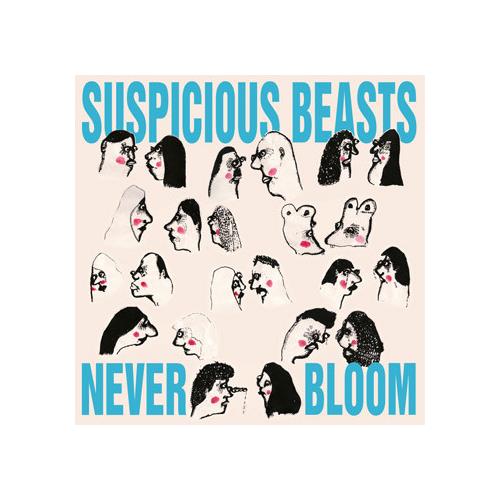 Suspicious Beasts Never Bloom (LP)