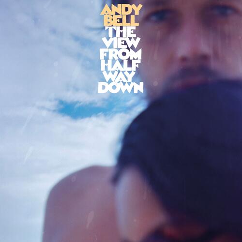 Andy Bell (Ride) The View From Halfway Down - LTD (LP) 