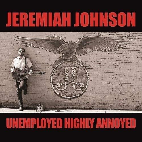 Jeremiah Johnson Unemployed Highly Annoyed (LP)