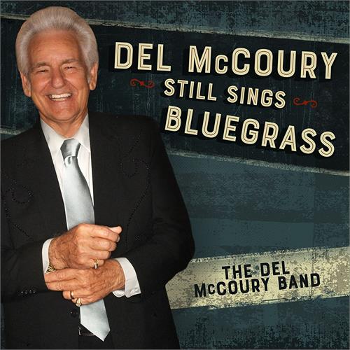 The Del McCoury Band Del McCoury Still Sings Bluegrass (LP)
