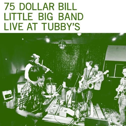 75 Dollar Big Little Band Live At Tubby's (2LP)