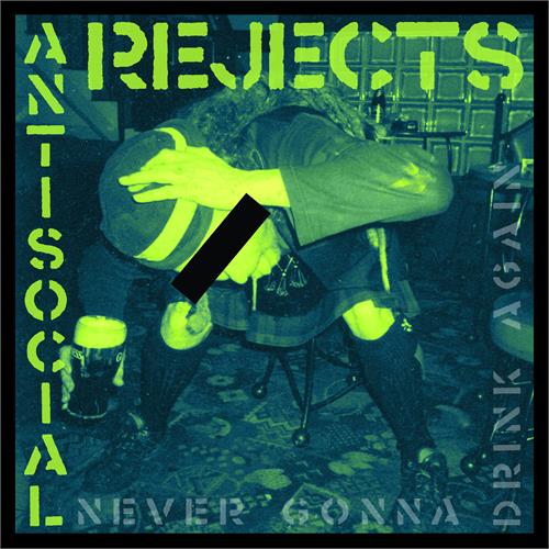 Anti Social Rejects Never Gonna Drink Again - LTD (LP)