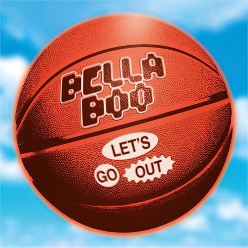 Bella Boo Let's Go Out (12")