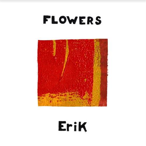 Flowers Erik (7")