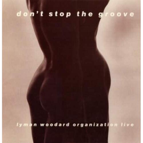 Lyman Woodard Organization Don’t Stop The Groove - LTD (LP)
