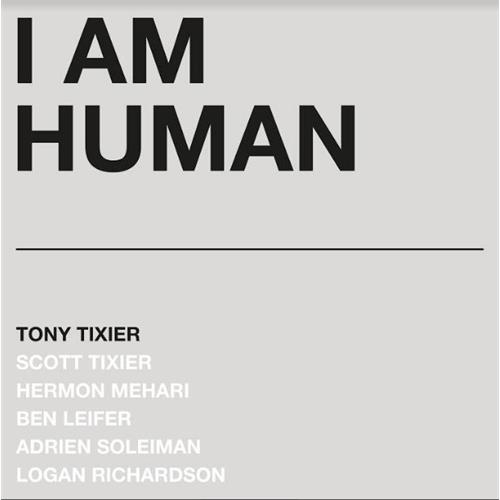 Tony Tixier I Am Human - LTD (LP)