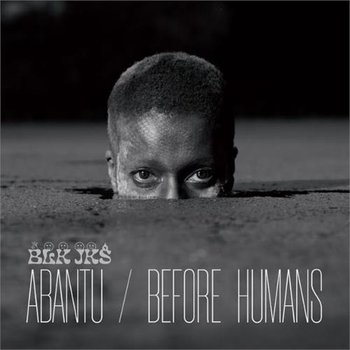 BLK JKS Abantu / Before Humans (LP)