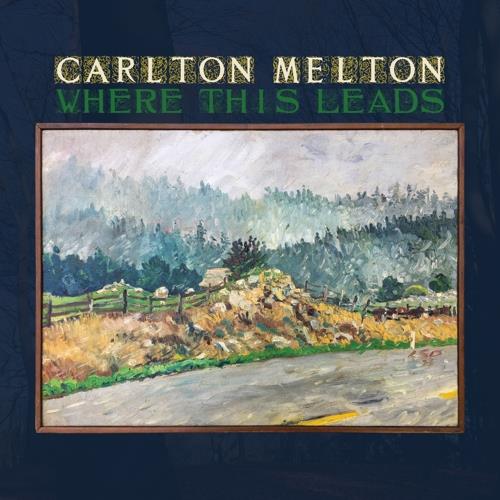Carlton Melton Where This Leads (2LP) 
