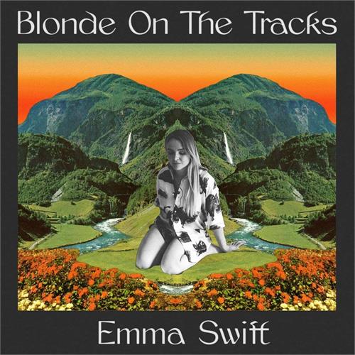 Emma Swift Blonde On The Tracks (LP) 