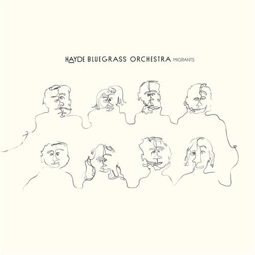 Hayde Bluegrass Orchestra Migrants (LP)