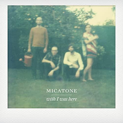 Micatone Wish I Was Here (LP) 