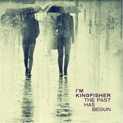 I'm Kingfisher Past Has Begun (LP)