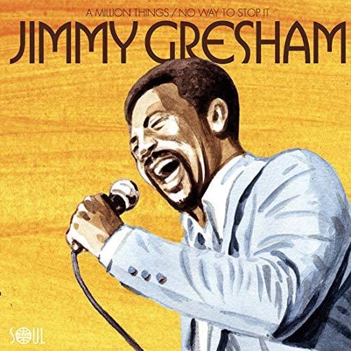 Jimmy Gresham A Million Things/No Way To Stop It (7")