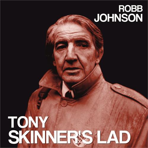 Robb Johnson Tony Skinner's Lad/Blue Light On A… (7")
