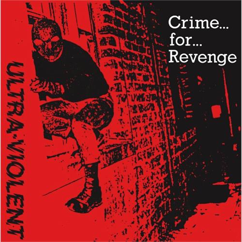 Ultra-Violent Crime For Revenge (7")
