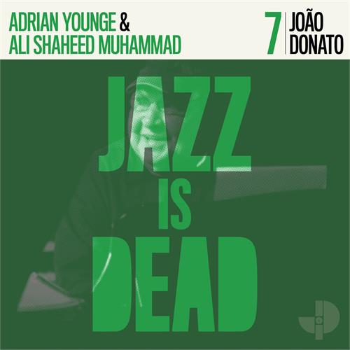Adrian Younge & Ali Shaheed Muhammed Joao Donato: Jazz Is Dead 007 (LP)
