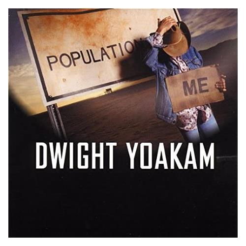 Dwight Yoakam Population Me (LP)
