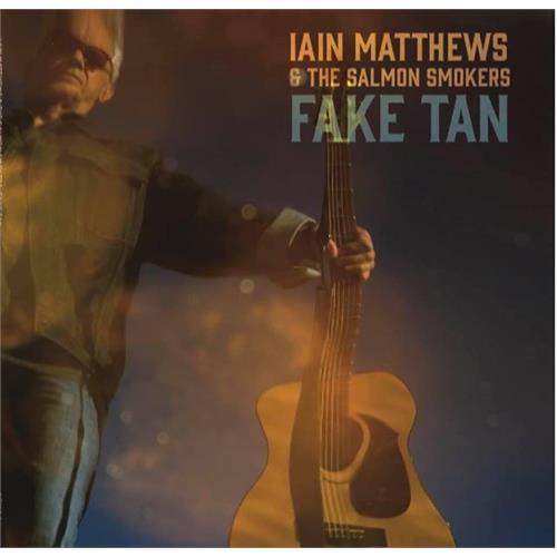 Iain Matthews & Salmon Smokers Fake Tan (LP)