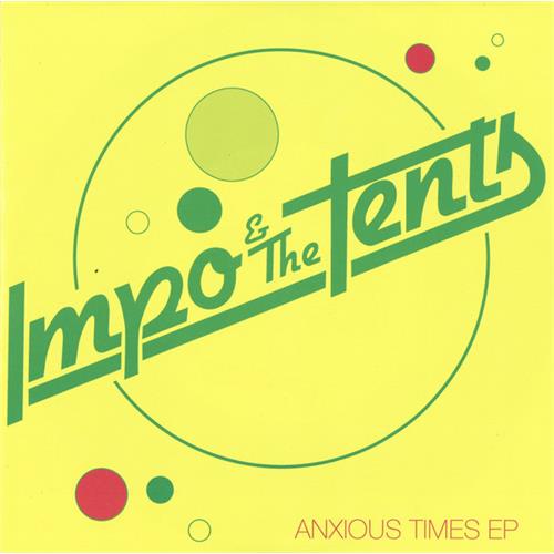Impo & The Tents Anxious Times (7")