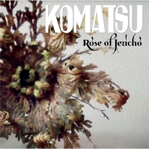Komatsu Rose Of Jericho (LP)