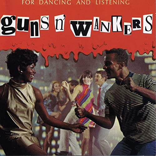 Guns N Wankers For Dancing And Listening (10")