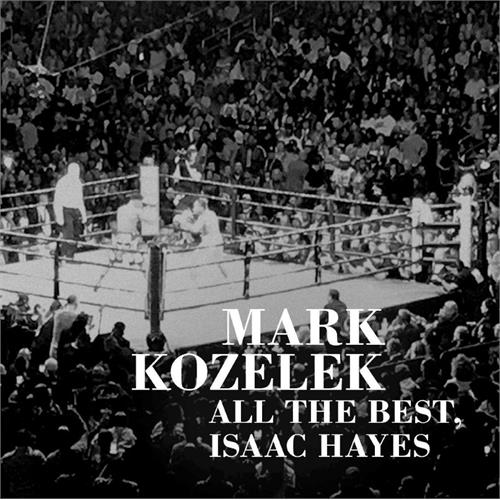 Mark Kozelek All The Best, Isaac Hayes (2LP)