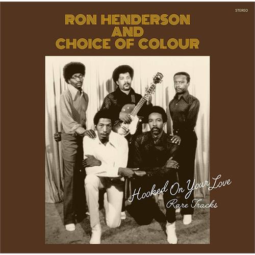Ron Henderson And Choice Of Colour Hooked On Your Love: Rare Tracks (LP)