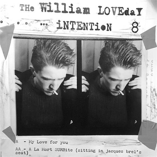 The William Loveday Intention My Love For You / A La Mort Surbite (7")