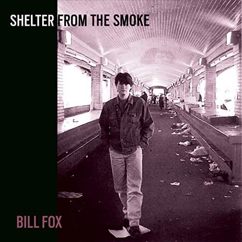 Bill Fox Shelter From The Smoke (2LP) 