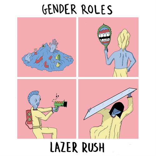 Gender Roles Lazer Rush (7")