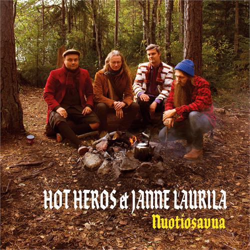 Hot Heros & Janne Laurila Nuotiosavua (LP)