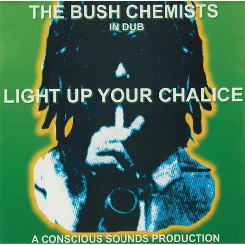 The Bush Chemists Light Up Your Chalice (LP)