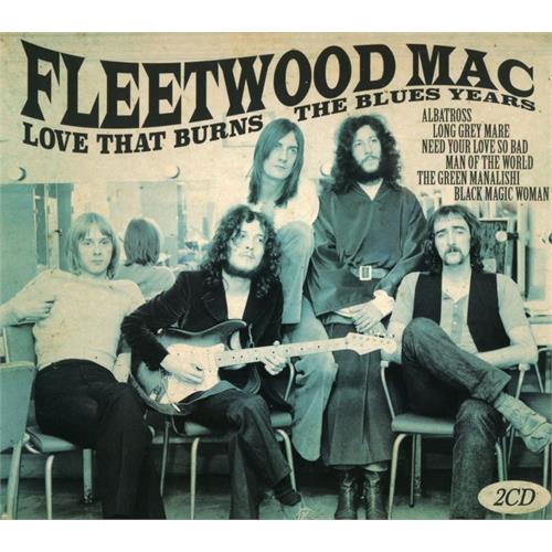 Fleetwood Mac Love That Burns - The Blues Years (2CD)