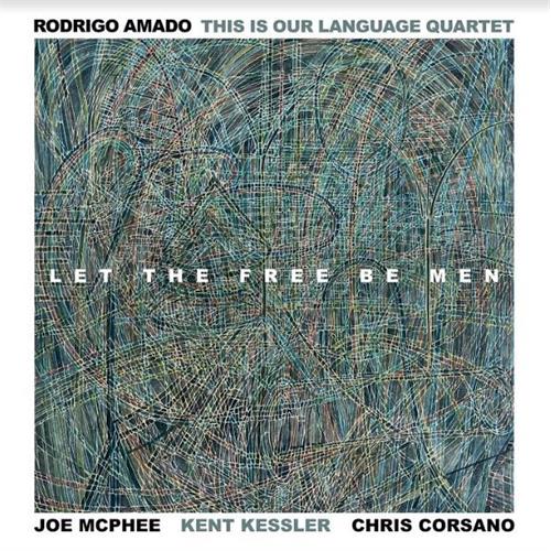 Rodrigo Amado This Is Our Language Qrt Let The Free Men Be (LP)