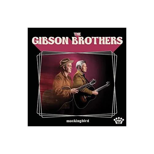 The Gibson Brothers Mockingbird (CD)